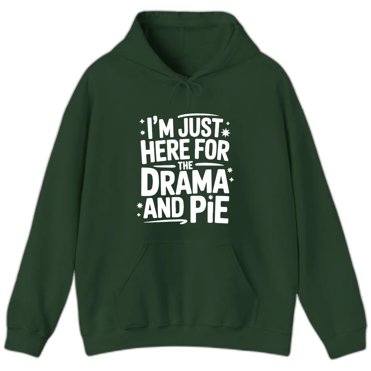 Here For The Drama And Pie Hoodie in Forest Green